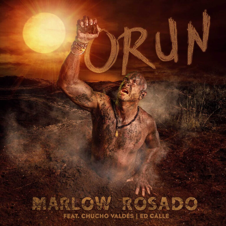 Marlow Rosado lanza hoy álbum de Jazz «ORUN» Feat. Chucho Valdés y Ed Calle